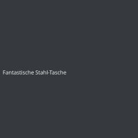 Fantastische Stahl-Tasche