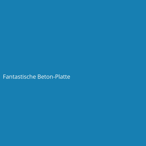 Fantastische Beton-Platte