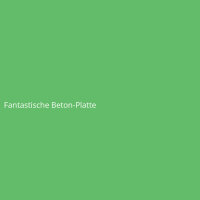Fantastische Beton-Platte