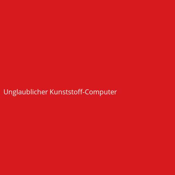 Unglaublicher Kunststoff-Computer