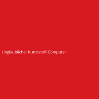 Unglaublicher Kunststoff-Computer