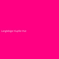 Langlebiger Kupfer-Hut